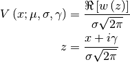 V\left(x;\mu, \sigma, \gamma\right) &= \frac{\Re\left[w\left(z\right)
\right]}{\sigma\sqrt{2\pi}}

z&=\frac{x+i\gamma}{\sigma\sqrt{2\pi}}