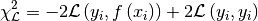 \chi^2_{\mathcal{L}} = -2\mathcal{L}\left(y_i, f\left(x_i\right)\right)+2\mathcal{L}\left(y_i, y_i\right)